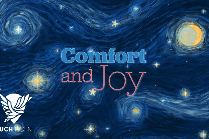 Touchpoint: Comfort and Joy. Image of a starry night with the words, "Comfort and Joy"